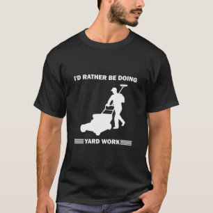 Ik zou liever gardening Gardener doen T-shirt