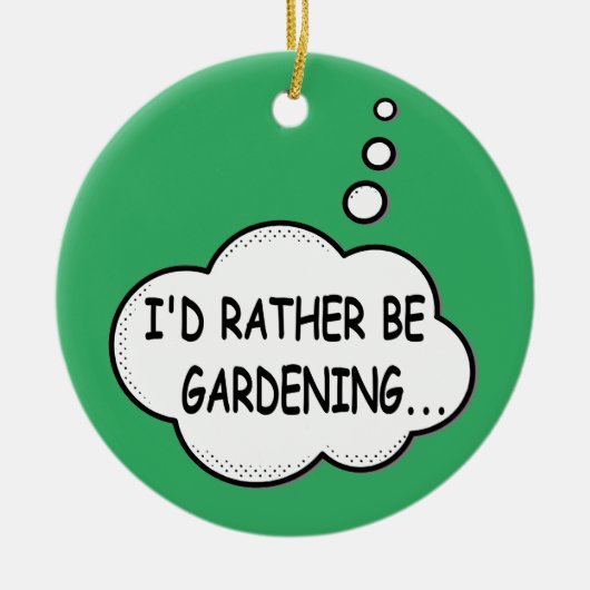 Ik zou liever Gardening Green zijn Keramisch Ornament (Voorkant)
