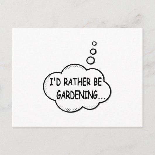 Ik zou liever gardening zijn briefkaart (Voorkant)
