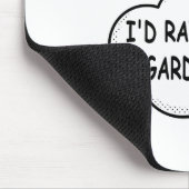 Ik zou liever gardening zijn muismat (Hoek)