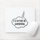 Ik zou liever gardening zijn muismat (Met muis)