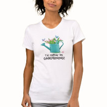 Ik zou liever Gardening zijn. T-Shirt