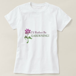 Ik zou liever gardening zijn t-shirt