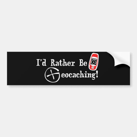 Ik zou liever geocaching zijn! bumpersticker (Voorkant)