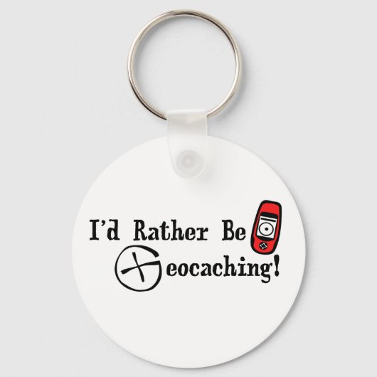 Ik zou liever geocaching zijn! sleutelhanger (Voorkant)