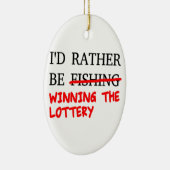 Ik zou liever Gevist zijn... De loterij winnen Keramisch Ornament (Rechts)