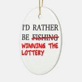 Ik zou liever Gevist zijn... De loterij winnen Keramisch Ornament (Links)
