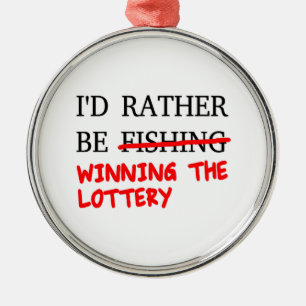 Ik zou liever Gevist zijn... De loterij winnen Metalen Ornament