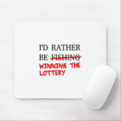 Ik zou liever Gevist zijn... De loterij winnen Muismat (Met muis)