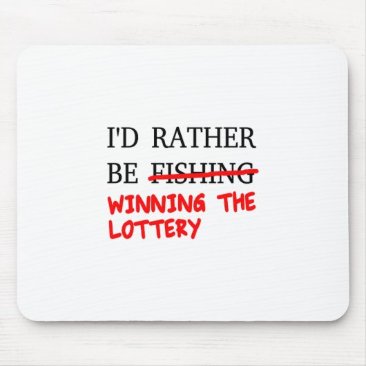 Ik zou liever Gevist zijn... De loterij winnen Muismat (Voorkant)