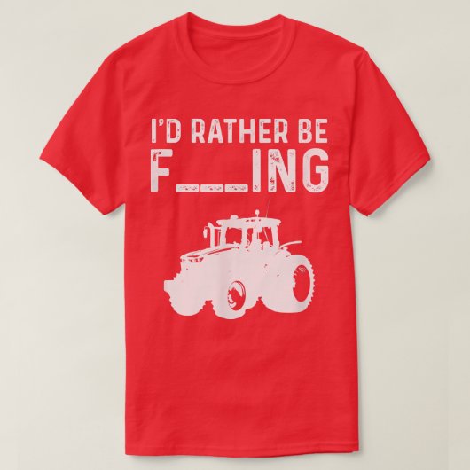 Ik zou liever Gezegde tractor boer zijn T-shirt (Design voorkant)