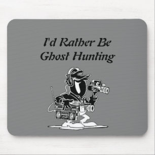 Ik zou liever Ghost Hunting-muispad zijn Muismat