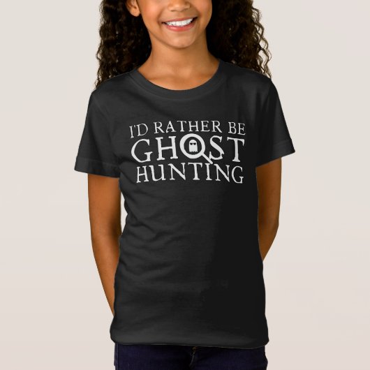 Ik zou liever Ghost Hunting zijn T-shirt (Voorkant)