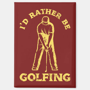 Ik zou liever golfen grappige golf liefhebber magneet