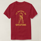 Ik zou liever golfen grappige golf liefhebber t-shirt (Design voorkant)