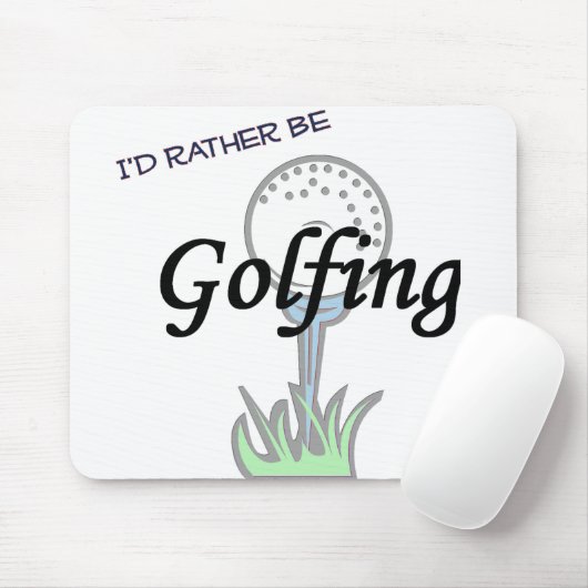 Ik zou liever Golfing mousepad zijn. Muismat (Met muis)