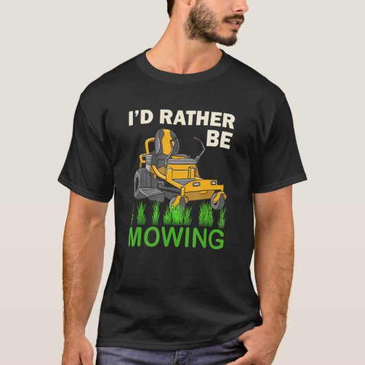 Ik zou liever grappige mower maken. t-shirt (Voorkant)