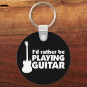 Ik zou liever Guitar Sleutelhanger spelen (Voorkant)