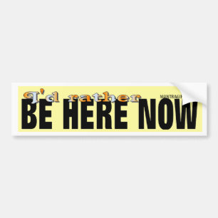 Ik zou liever hier zijn nu Bumpersticker