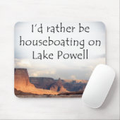 Ik zou liever Houseboating zijn op Lake Powell Muismat (Met muis)