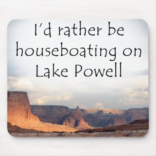 Ik zou liever Houseboating zijn op Lake Powell Muismat (Voorkant)