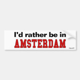 Ik zou liever in Amsterdam zijn Bumpersticker