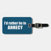 Ik zou liever in Annecy Frankrijk zijn Bagagelabel (Voorkant horizontaal)