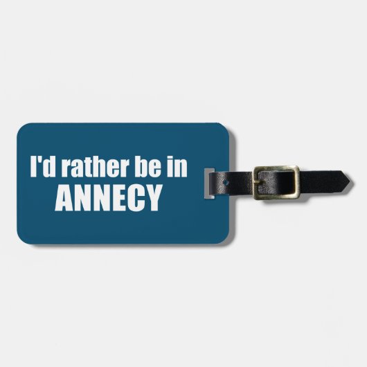 Ik zou liever in Annecy Frankrijk zijn Bagagelabel (Voorkant horizontaal)