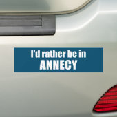 Ik zou liever in Annecy Frankrijk zijn Bumpersticker (Op auto)