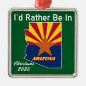 Ik zou liever in Arizona AZ zijn Metalen Ornament (Voorkant)