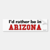 Ik zou liever in Arizona zijn Bumpersticker (Voorkant)