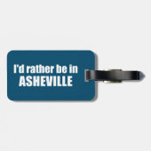 Ik zou liever in Asheville North Carolina zijn Bagagelabel (Achterkant horizontaal)