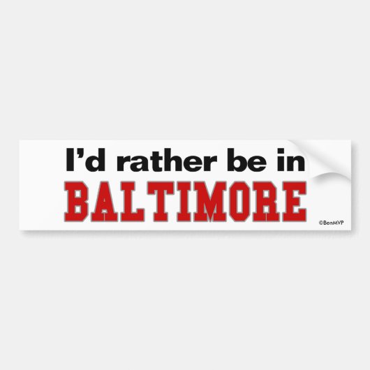 Ik zou liever in Baltimore zijn Bumpersticker (Voorkant)