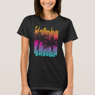 Ik zou liever in Barbados zijn T-shirt