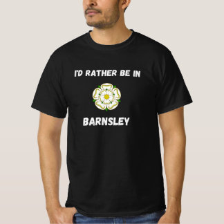 Ik zou liever in Barnsley zijn - witte Rose T-shirt