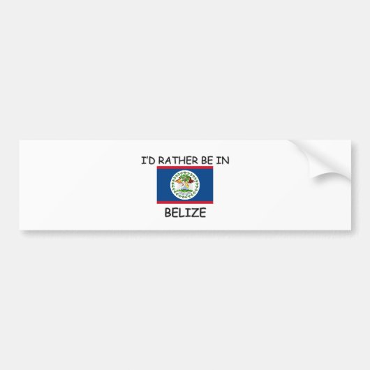 Ik zou liever in Belize zijn Bumpersticker (Voorkant)