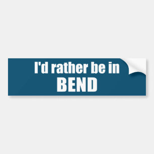 Ik zou liever in Bend Oregon zijn. Bumpersticker