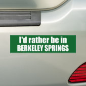 Ik zou liever in Berkeley Springs West Virginia zi Bumpersticker (Op auto)