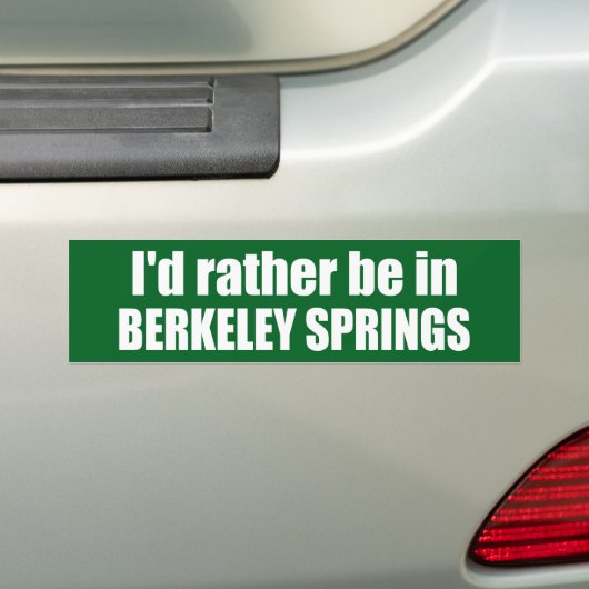 Ik zou liever in Berkeley Springs West Virginia zi Bumpersticker (Op auto)