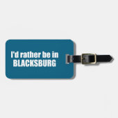Ik zou liever in Blacksburg Virginia zijn Bagagelabel (Voorkant horizontaal)