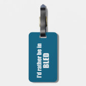 Ik zou liever in Bled Slovenië zijn Bagagelabel (Achterkant verticaal)