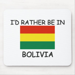 Ik zou liever in Bolivia zijn Muismat