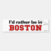 Ik zou liever in Boston zijn Bumpersticker (Voorkant)