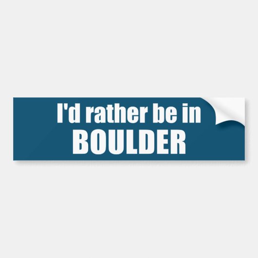 Ik zou liever in Boulder Colorado zijn Bumpersticker (Voorkant)