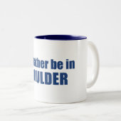 Ik zou liever in Boulder Colorado zijn Tweekleurige Koffiemok (Voorkant rechts)