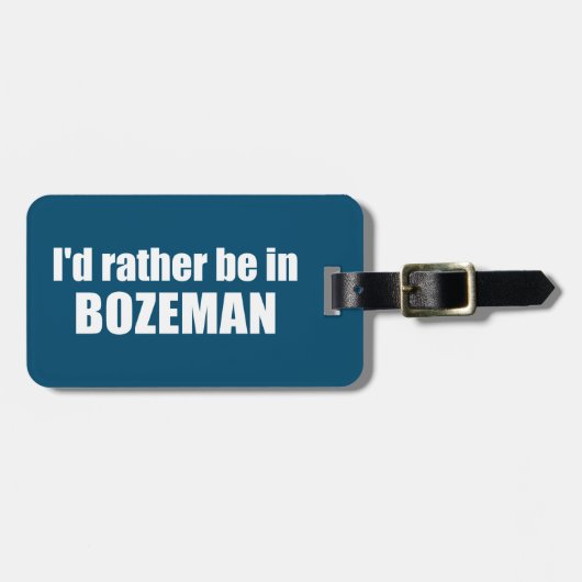 Ik zou liever in Bozeman Montana zijn Bagagelabel (Voorkant horizontaal)
