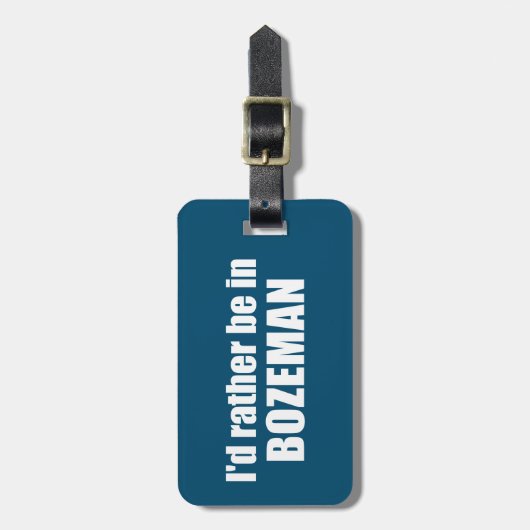 Ik zou liever in Bozeman Montana zijn Bagagelabel (Voorkant verticaal)