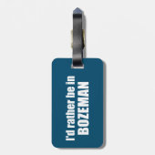 Ik zou liever in Bozeman Montana zijn Bagagelabel (Achterkant verticaal)
