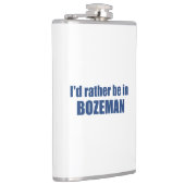 Ik zou liever in Bozeman Montana zijn Heupfles (Rechts)