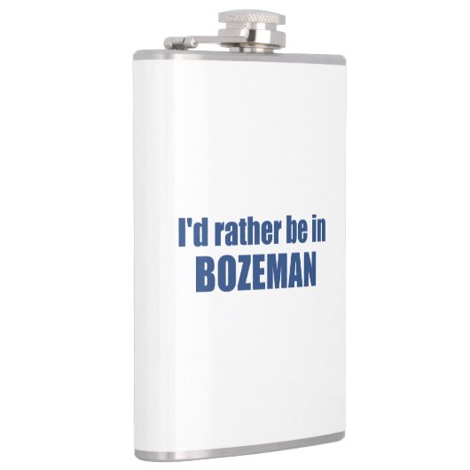 Ik zou liever in Bozeman Montana zijn Heupfles (Rechts)